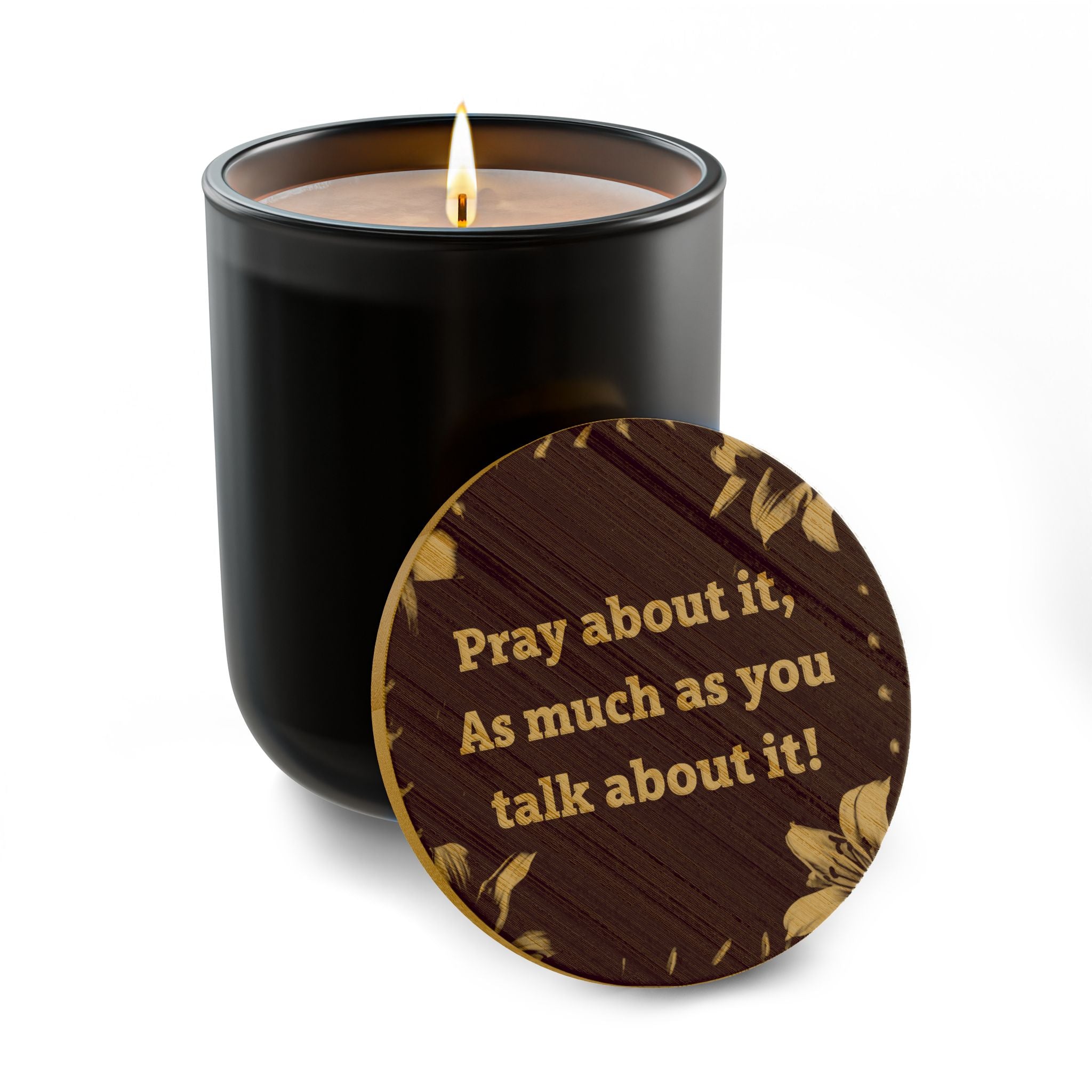 Engraved 14oz Scented Soy Candle — "Pray about it. As much as you talk about it!"