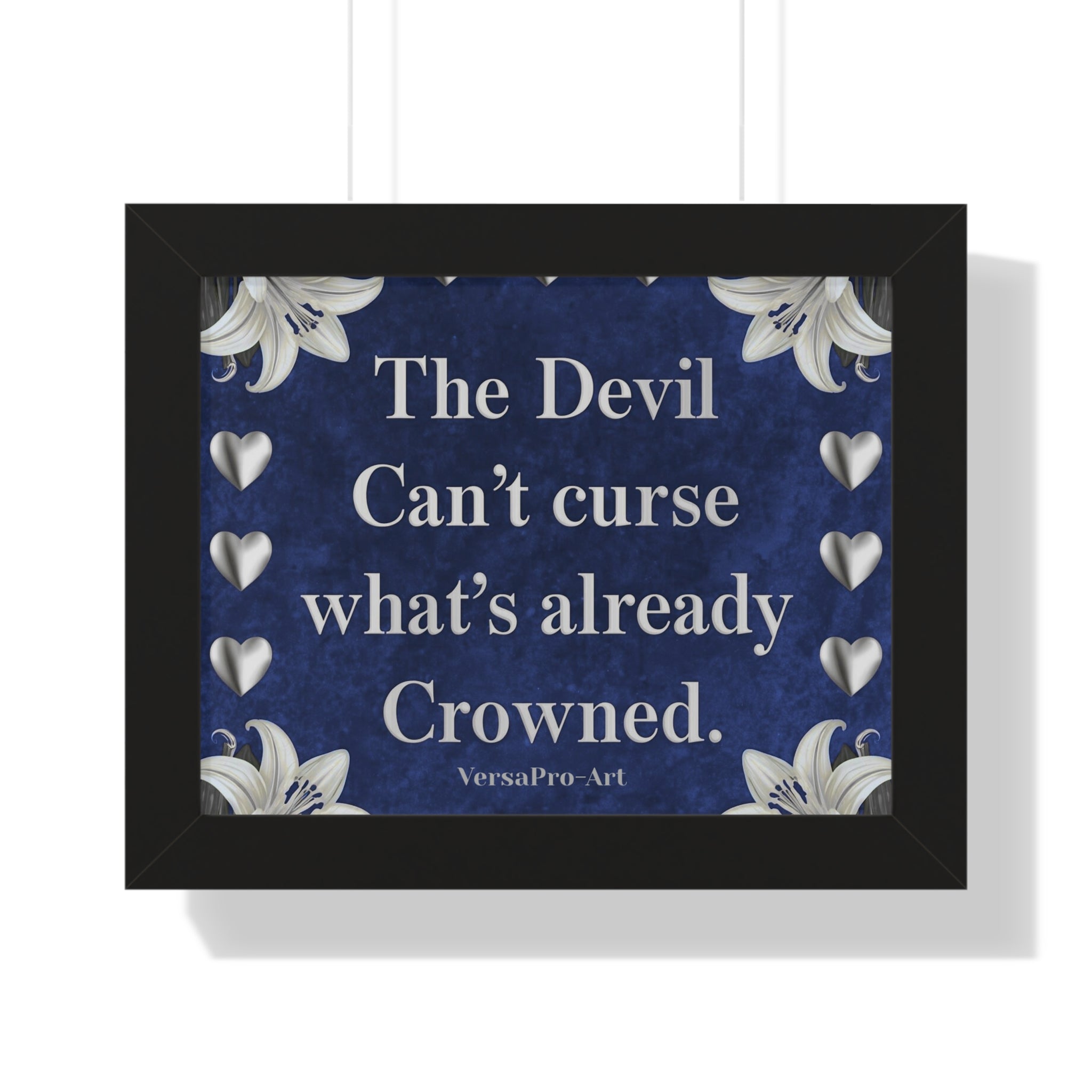 Framed Poster – "The Devil Can’t Curse What’s Already Crowned" Inspirational Wall Art
