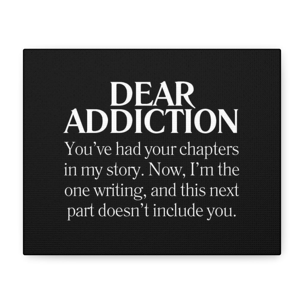 Canvas Wall Art — "Dear Addiction" Inspirational Recovery Quote