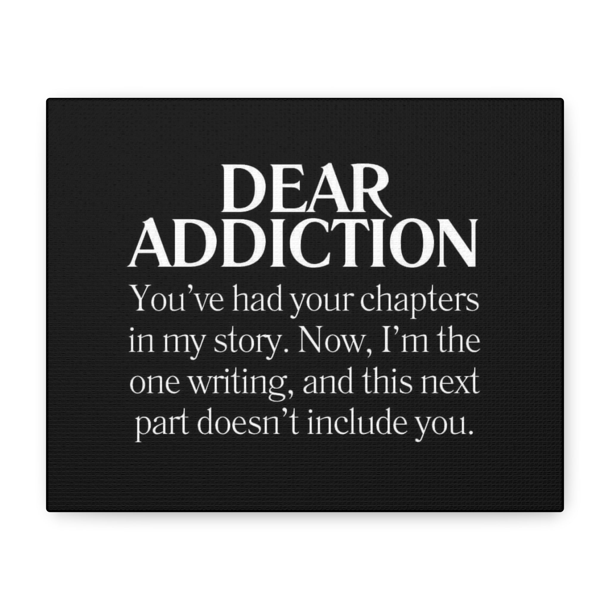 Canvas Wall Art — "Dear Addiction" Inspirational Recovery Quote