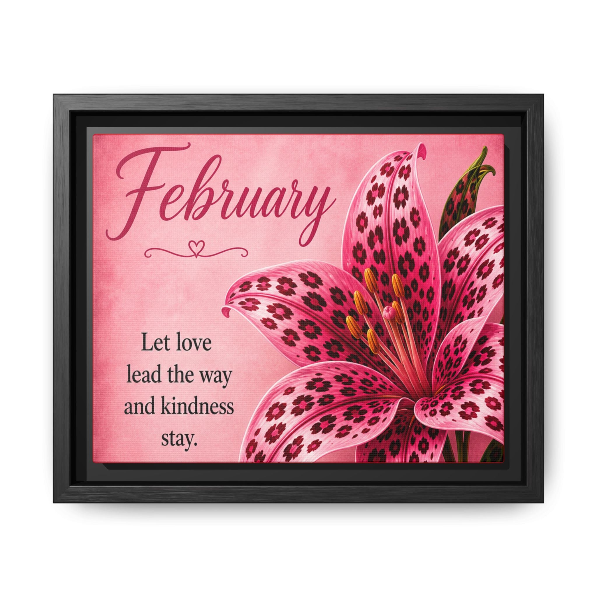 February Floral Canvas Wall Art — "Let love lead the way and kindness stay" Framed Print