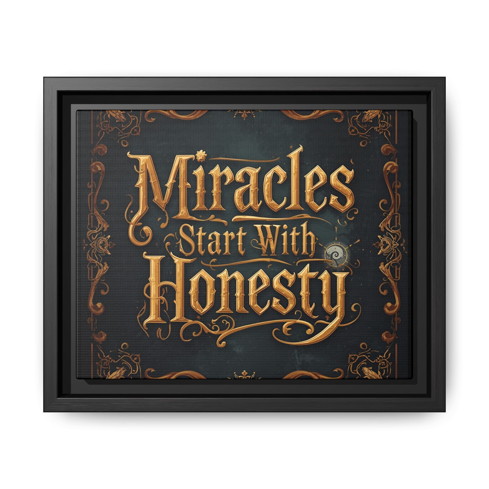 Framed Matte Canvas Wall Art – "Miracles Start With Honesty" Inspirational Sign