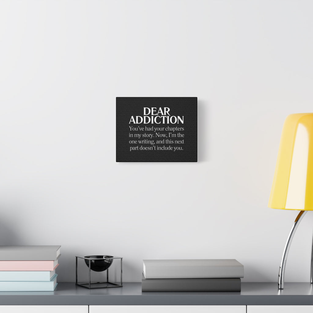 Canvas Wall Art — "Dear Addiction" Inspirational Recovery Quote
