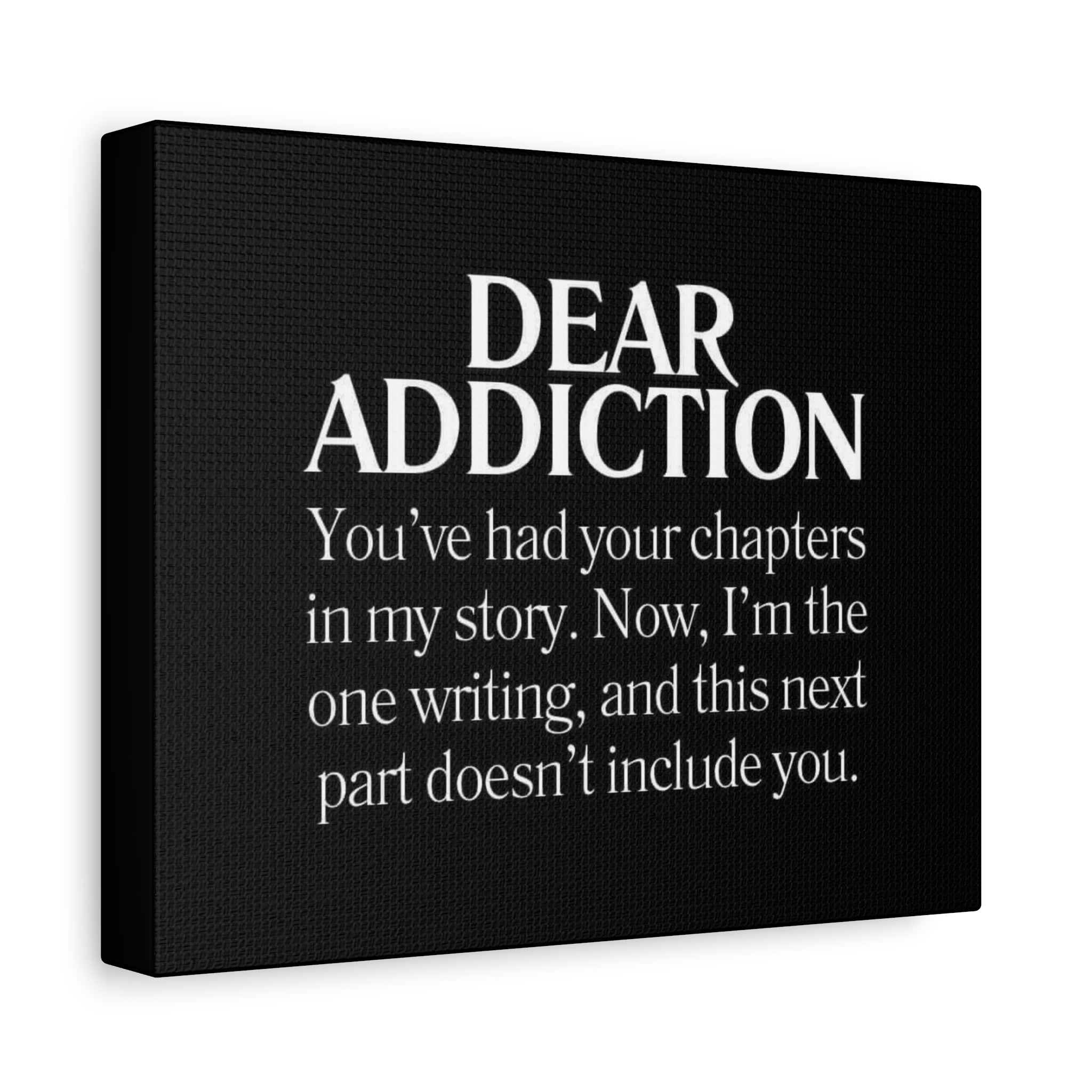 Canvas Wall Art — "Dear Addiction" Inspirational Recovery Quote