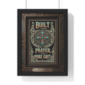 Framed Poster — “Built from Prayer and Pure Grit” Decorative Wall Art